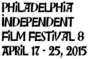Philadelphia Independent Film Festival #8 